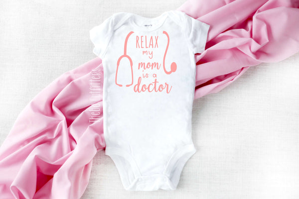 'Relax my Mom is a Doctor' Baby Onesie Bodysuit Newborn Infant Theba Outfitters