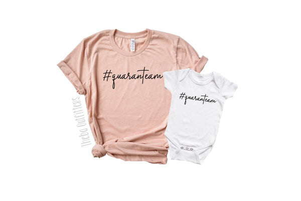 '#Quaranteam' Mommy & Me Shirts