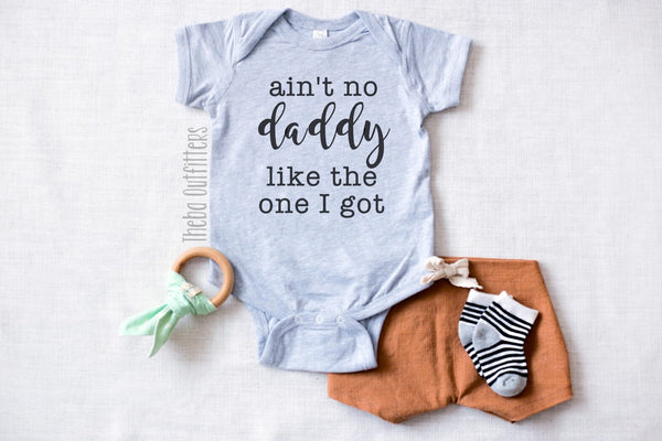 Ain't No Daddy Like the One I got Onesie Father's Day Gift Custom Baby Onesie Bodysuit Newborn Infant Theba Outfitters