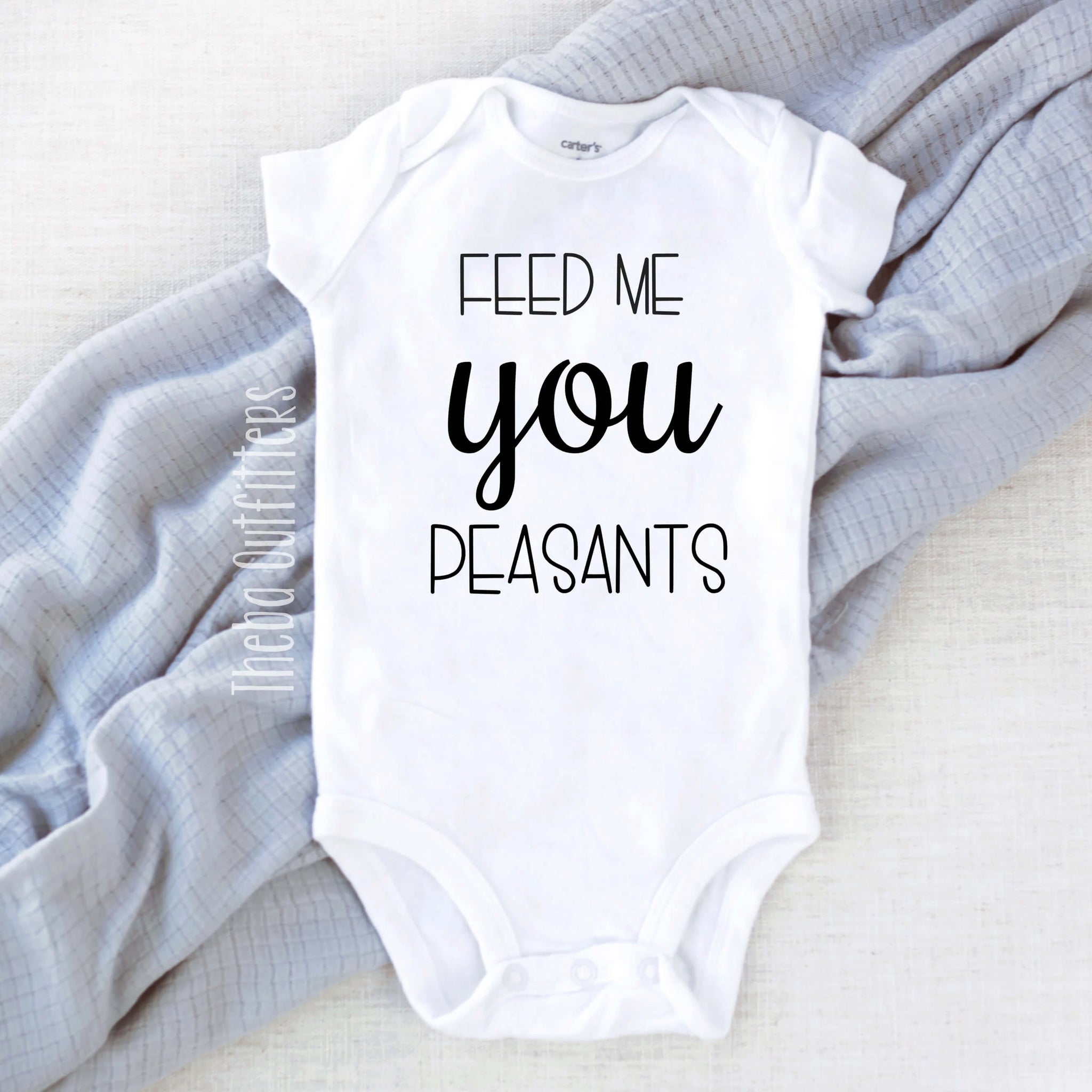 Feed me you Peasants baby onesie bodysuit newborn infant Theba Outfitters