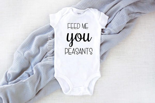 Feed me you Peasants baby onesie bodysuit newborn infant Theba Outfitters