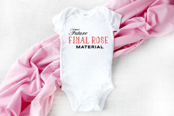 Future Final Rose Material Bachelor Bachelorette Onesie Bodysuit Infant Baby Toddler Theba Outfitters