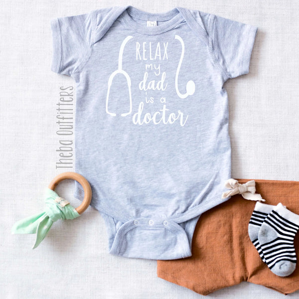 'Relax my Dad is a Doctor' Baby Onesie Bodysuit Newborn Infant Theba Outfitters