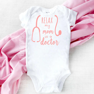 'Relax my Mom is a Doctor' Baby Onesie Bodysuit Newborn Infant Theba Outfitters