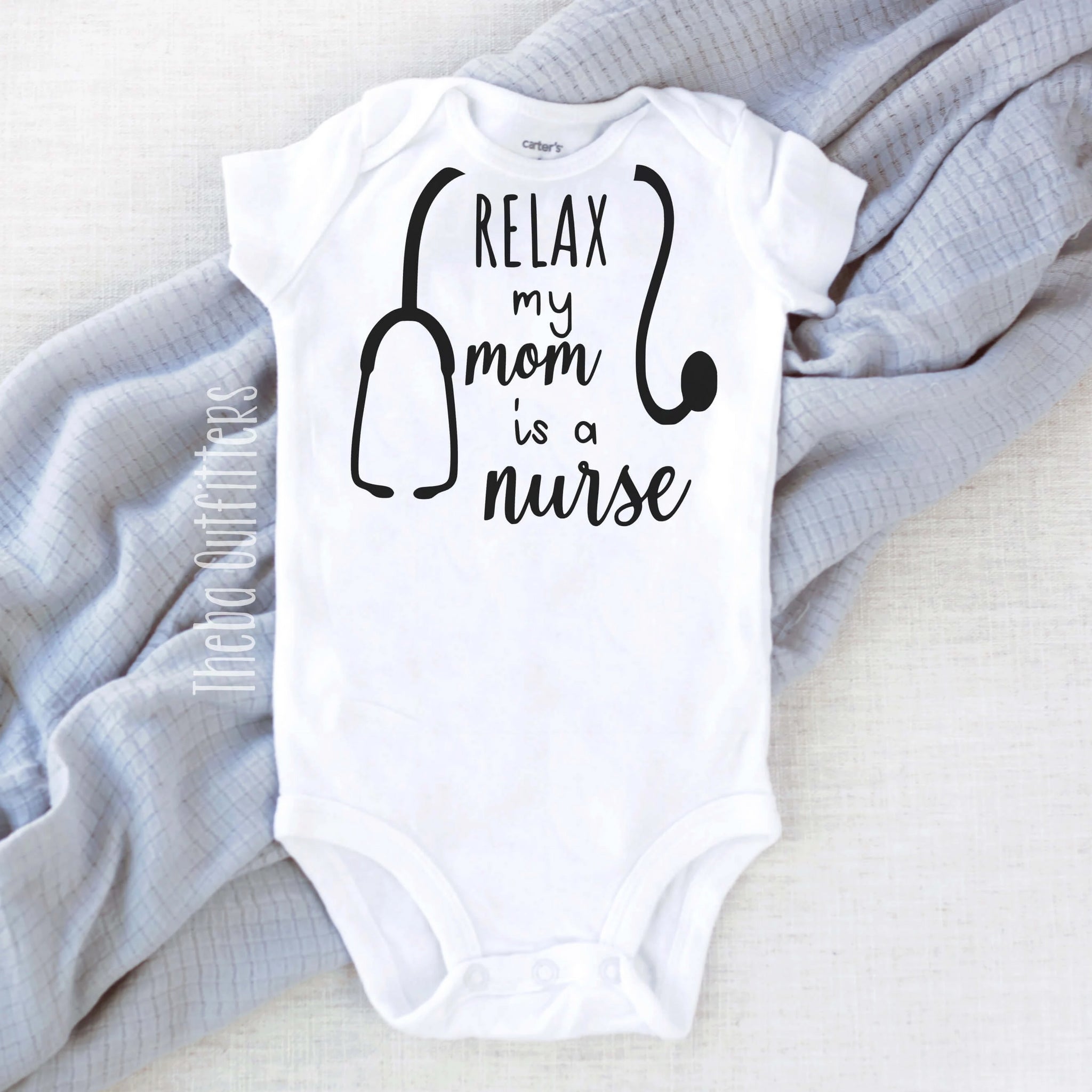 'Relax my Mom is a Nurse' Baby Onesie Bodysuit Newborn Infant Theba Outfitters