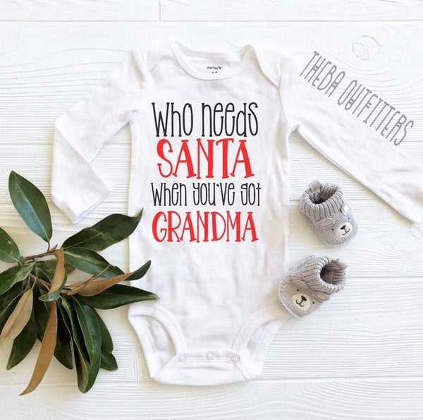 Theba Outfitters Who needs Santa when you've got Grandma baby onesie