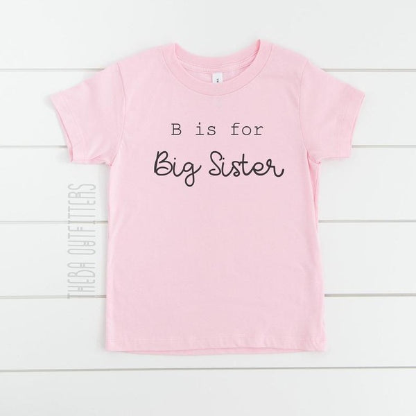 'B is for Big Sister' Onesie/Tee