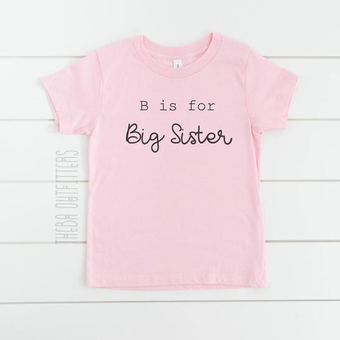 'B is for Big Sister' Onesie/Tee